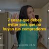 7 cosas que debes evitar para que no huyan tus compradores